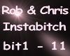 Rob&Chris Instabitch