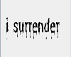 i surrender