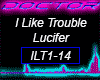 I Like Trouble  Lucifer
