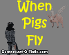 Pig Ride ~ pet and fly