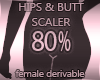 Hip & Bottom Scaler 80%