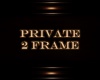 PRIVATE LARGE 2FRAMES