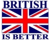 BRITISH IS BETTER