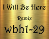 I WIll Be Here Remix