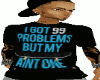 I GOT 99 PROBLEMS...