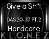 Hardcore | Give a Sh*t 2