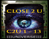 U| CLOSE 2 YOU