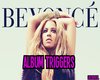 BEYONCE ALBUM TRIGGERS 2