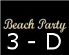 3 D " Beach Party "