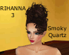 Rihanna 3 - Smoky Quartz
