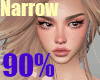 90% Narrow Head