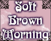 Soft Brown Morning