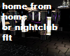 night club or home