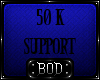 (BOD) 50k Support Stickr