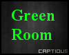 {C} Green Room