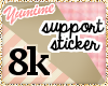 [Y] 8k Support Sticker