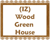 (IZ) Woodsy Green House