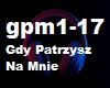 Gdy Patrzysz Na Mnie