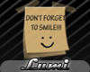 DONT FORGET TO SMiLE