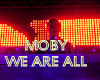 Moby - We Are All Made 4