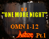 One More Night pt1/2