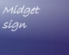 S. MIDGET sign :3