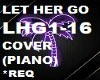LET HER GO - PIANO COVER