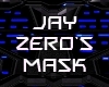 Jay Zero's Mask