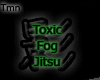 Toxic Fog Jitsu