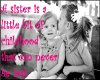 A sister is