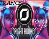Right round- TRANCE