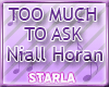 TOO MUCH TO ASK - NIALL