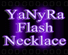 ~YaNyRa Flash Necklace~